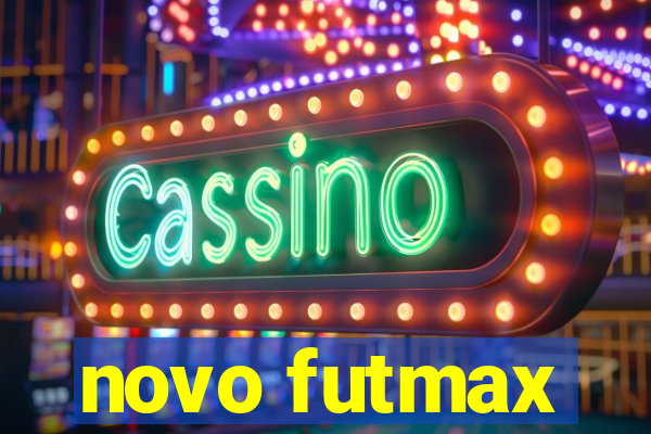 novo futmax